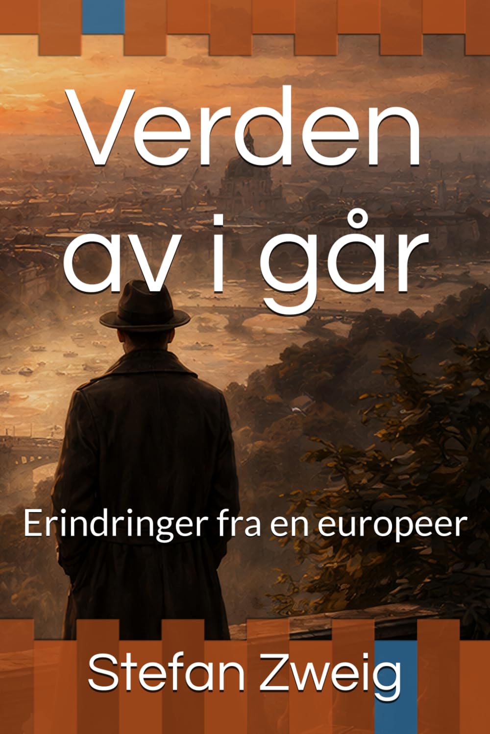 Verden av i går: Erindringer fra en europeer