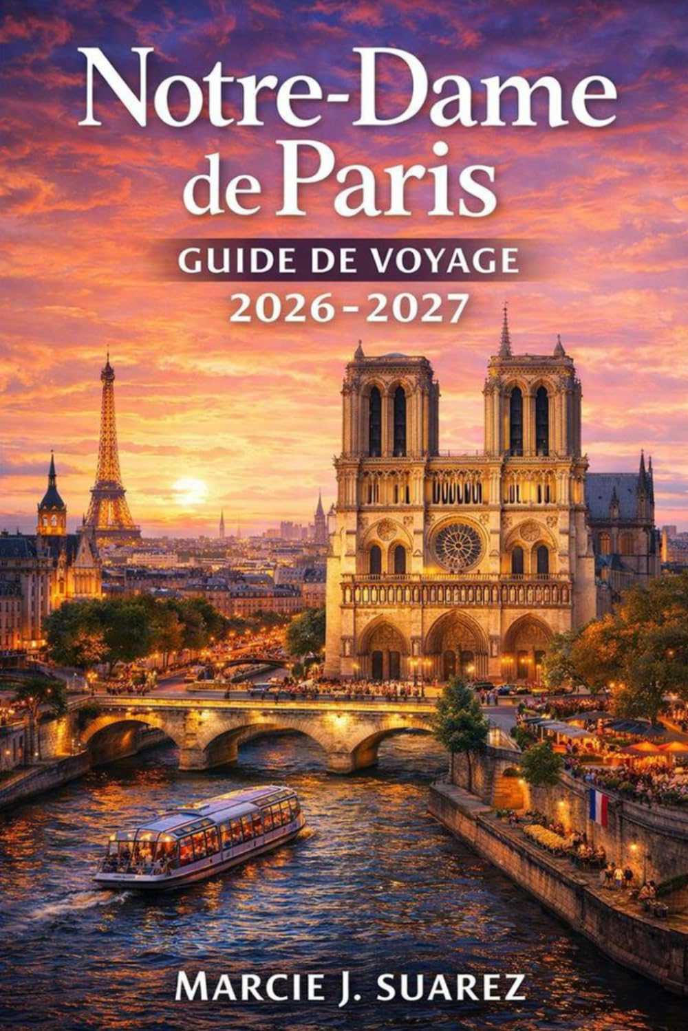Notre-Dame de Paris Guide de voyage 2026-2027