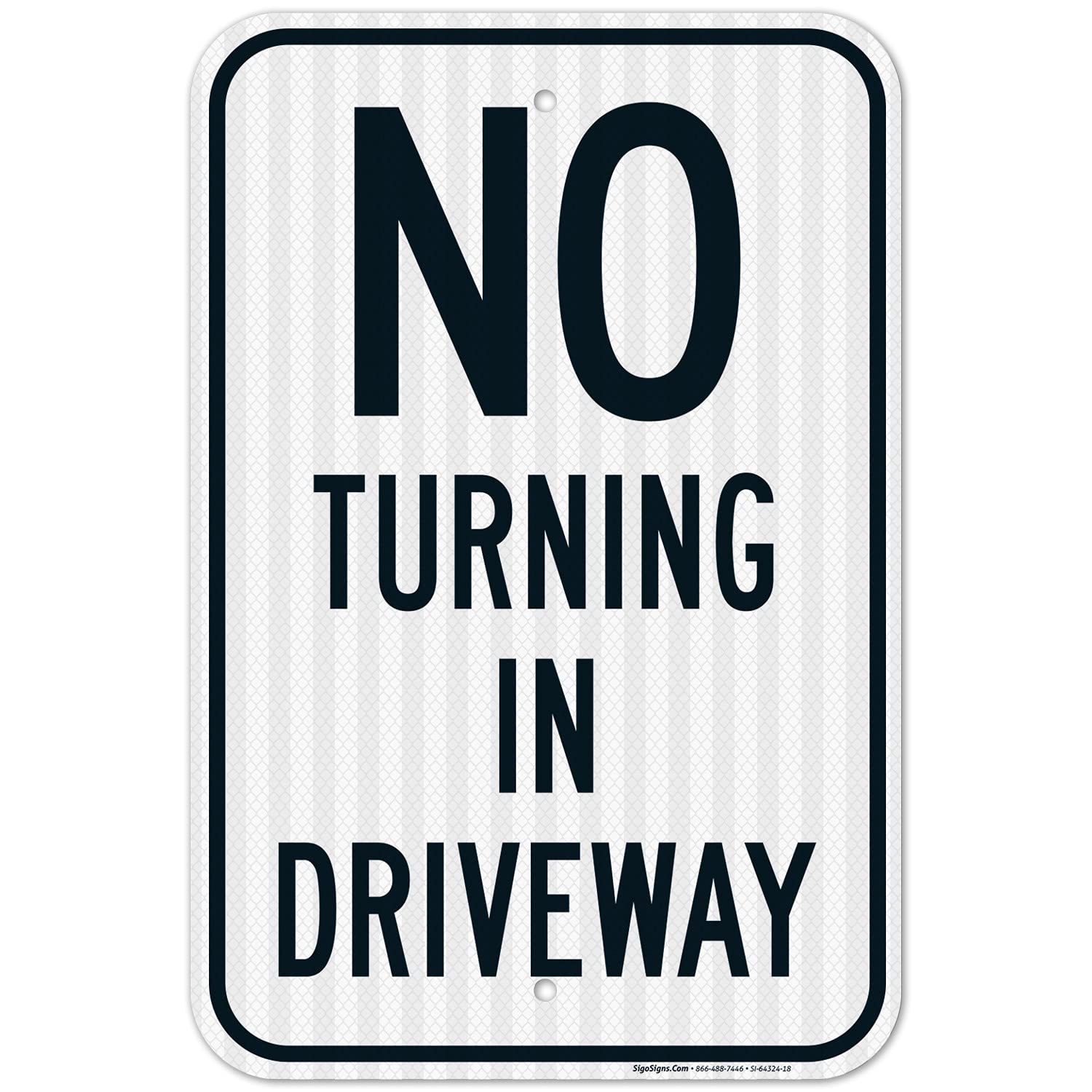 No Turning in Driveway Sign, 12x18 Inches, 3M EGP Reflective .063 Aluminum, Fade Resistant, Made in USA