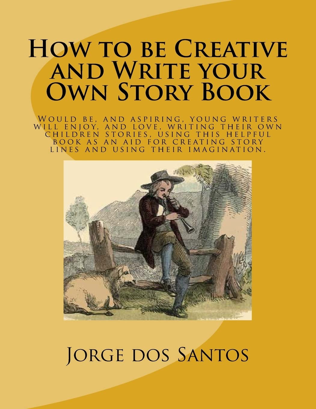 How to be Creative and Write your Own Story Book: Would be, and aspiring, young writers will enjoy, and love, writing their own children stories, ...