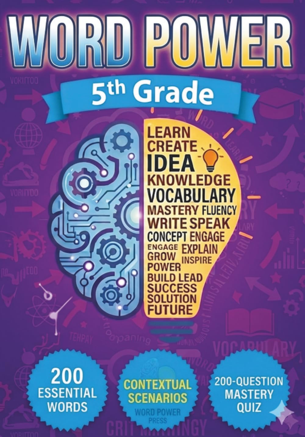 Word Power: 5th Grade Vocabulary Workbook: 200 Essential Academic Words Vocabulary for Fifth Grade, Reading Comprehension Mastery Language Arts ... Mastery Quiz, Homeschool Curriculum Grade 5-6