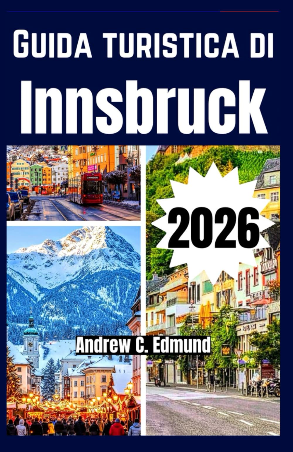 GUIDA TURISTICA DI INNSBRUCK 2026: Esplora le attrazioni principali, pianifica l’itinerario, segui i percorsi, gusta consigli & attività.