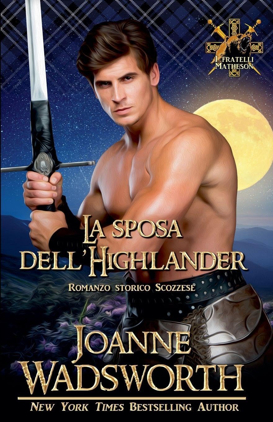 La sposa dell'Highlander: Romanzo storico Scozzese: 7 (I Fratelli Matheson)