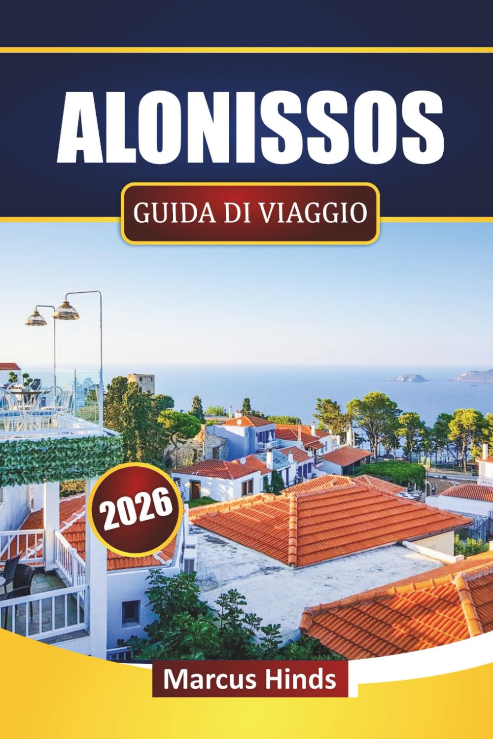 ALONISSOS GUIDA DI VIAGGIO 2026: Scopri gemme nascoste, spiagge, sentieri panoramici, parchi marini, cucina locale e consigli pratici di viaggio per i visitatori
