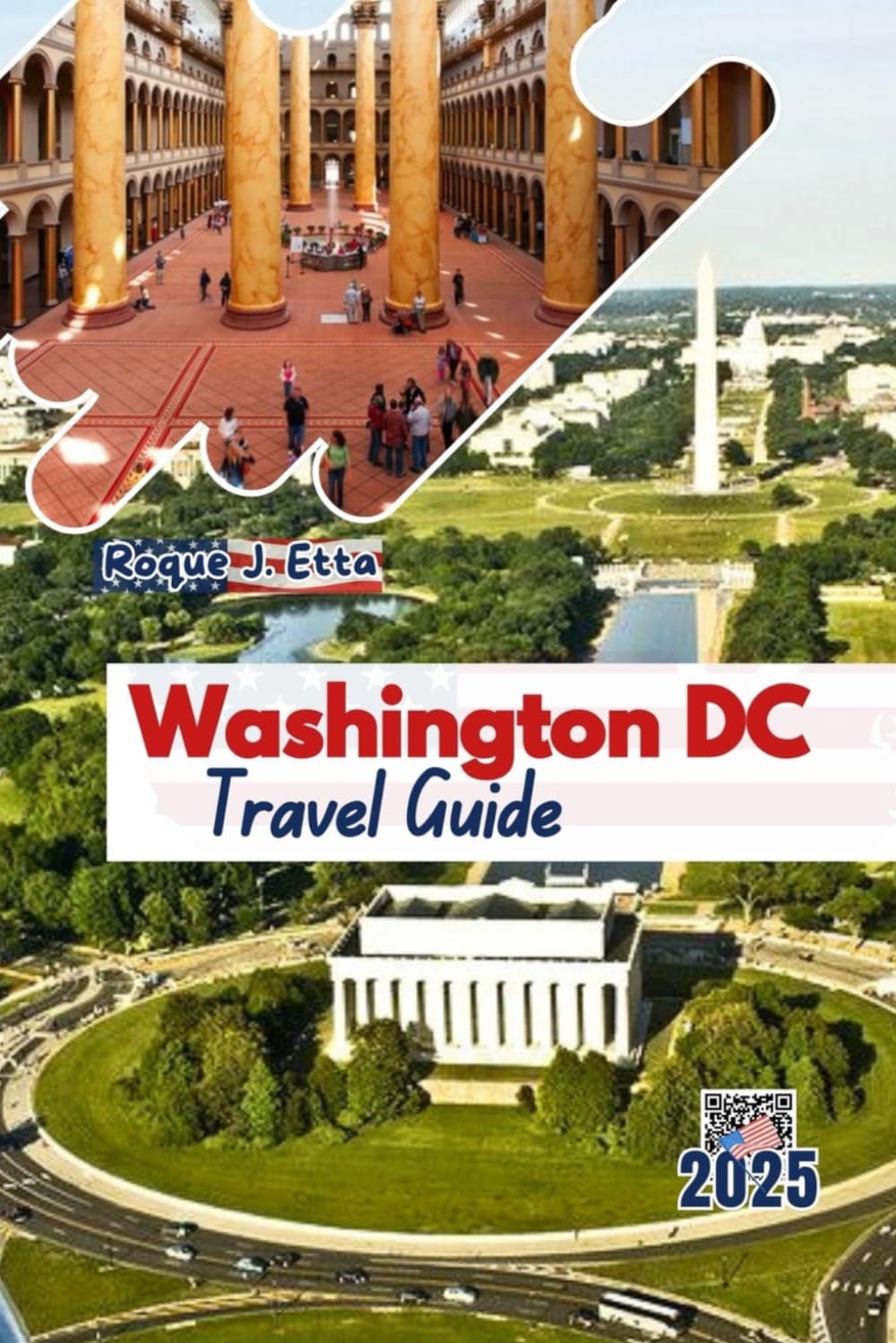 Washington D.C. Travel Guide: Discover why DC is perfect for family with kids & budget visits; enjoy history, museums, parks and day trips to Alexandria (2025 Travel Guides For Families & Solos)