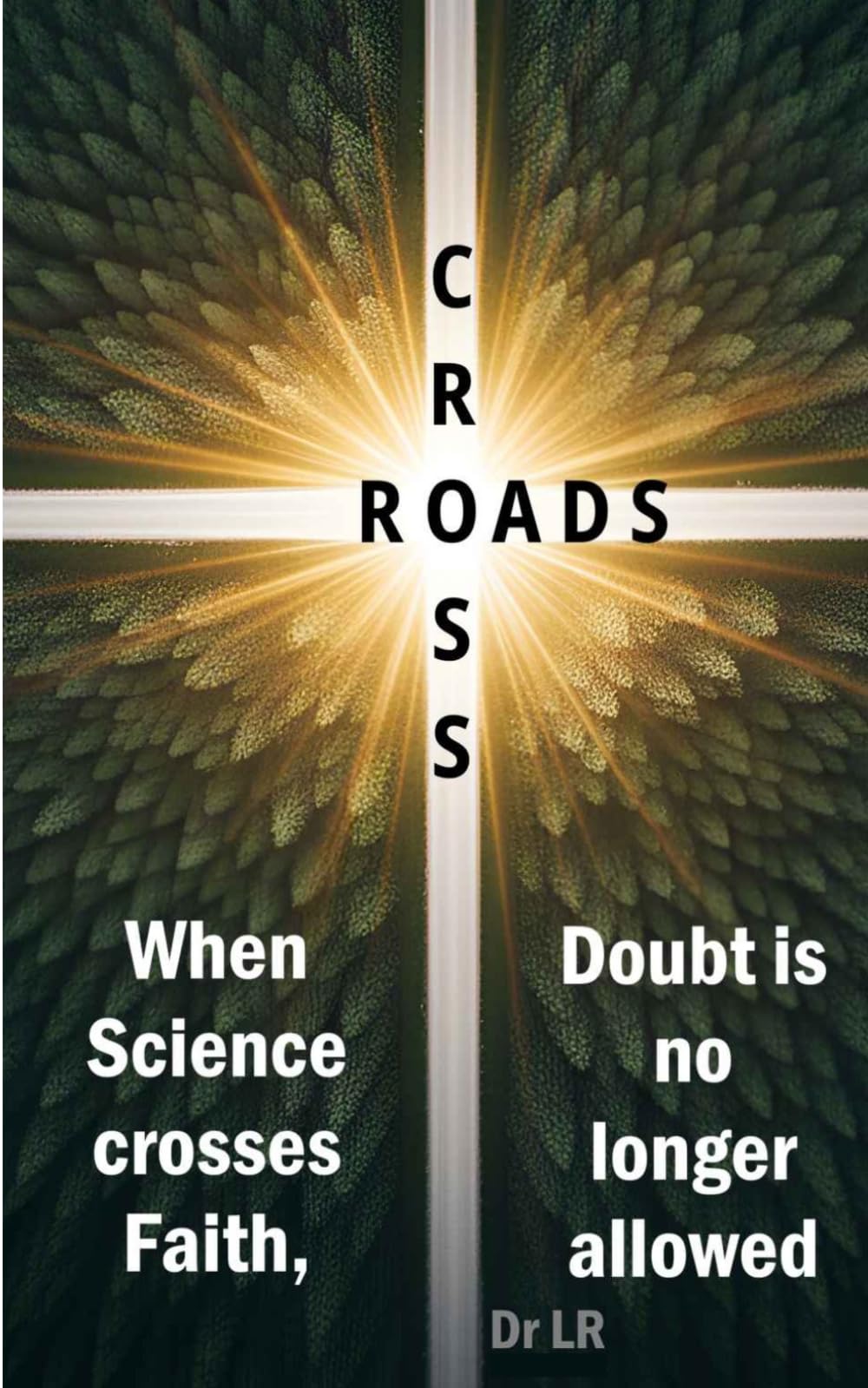 Crossroads: When science crosses faith, doubt is no longer allowed