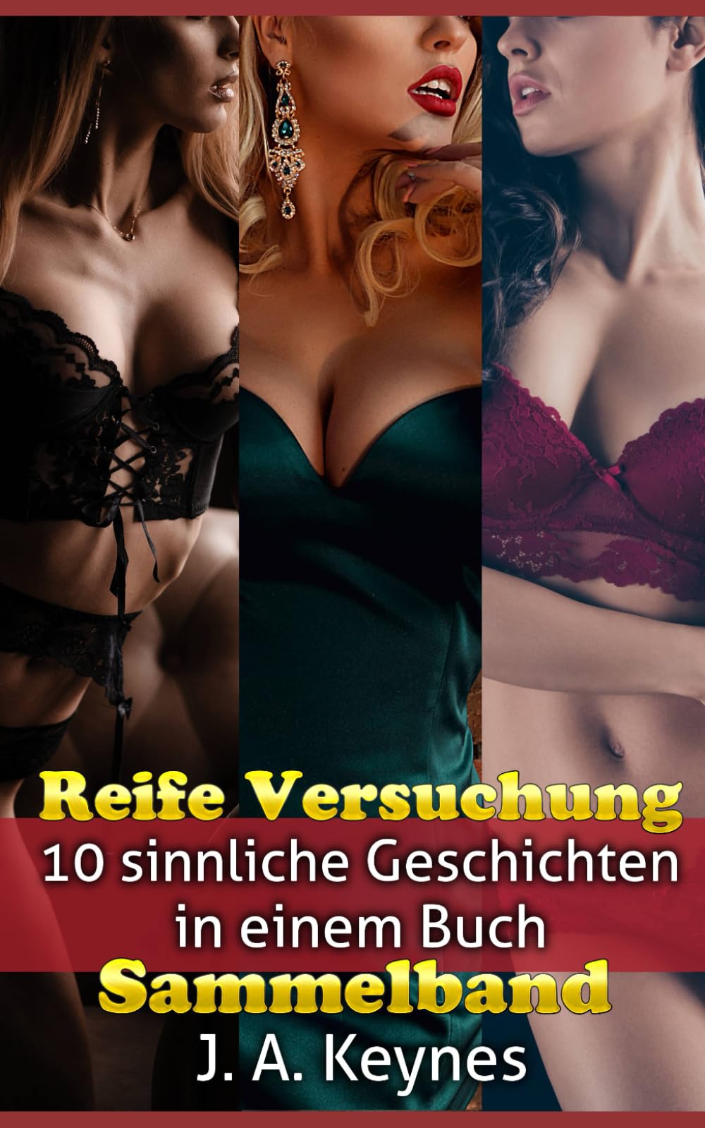 Reife Versuchung Sammelband: 10 sinnliche Geschichten in einem Buch (Erotische Kurzgeschichtensammlung)