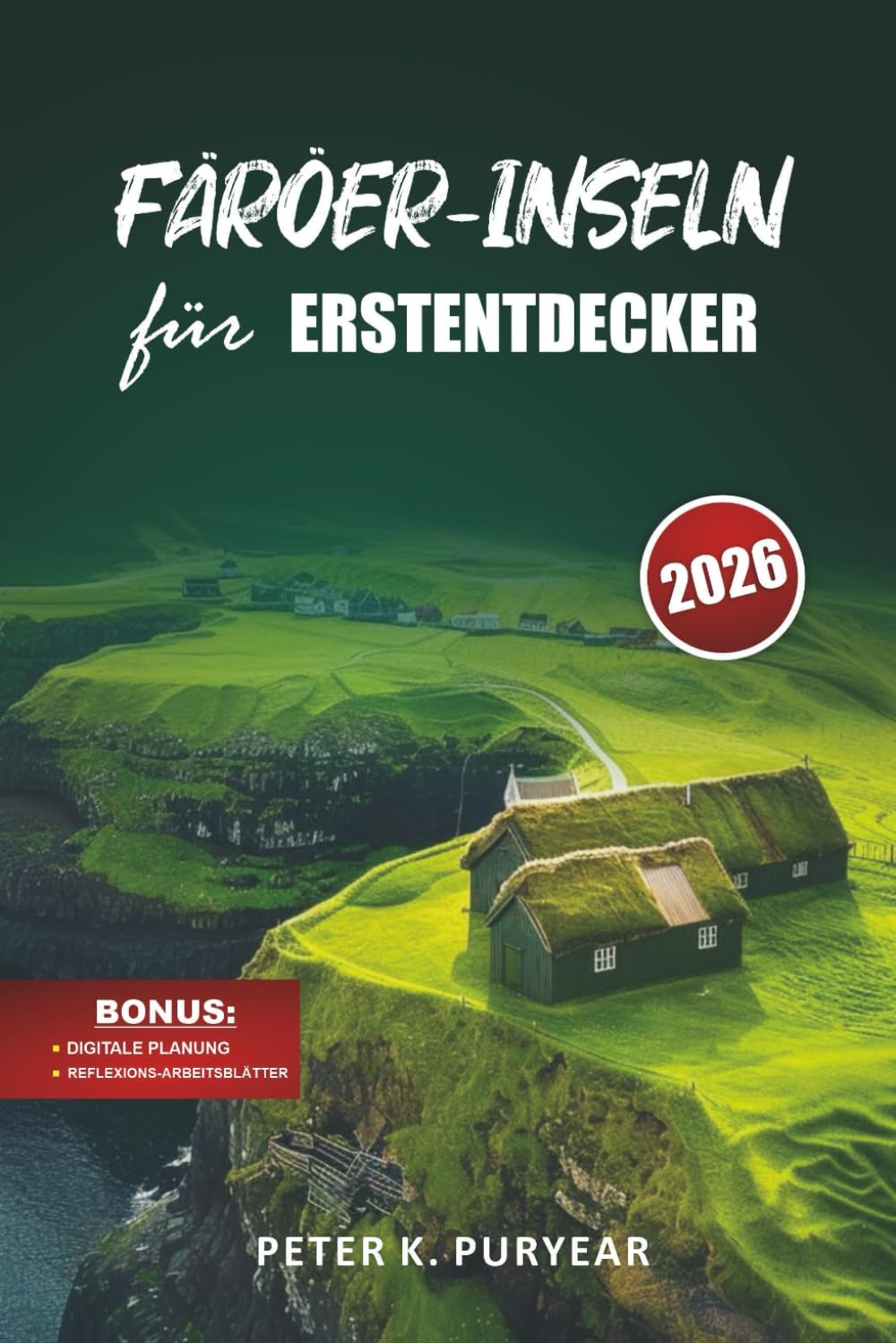 FÄRÖER-INSELN für ERSTENTDECKER: Stressfreies 5-tägiges Abenteuer mit landschaftlich reizvollen Wegen und lokalen Tipps