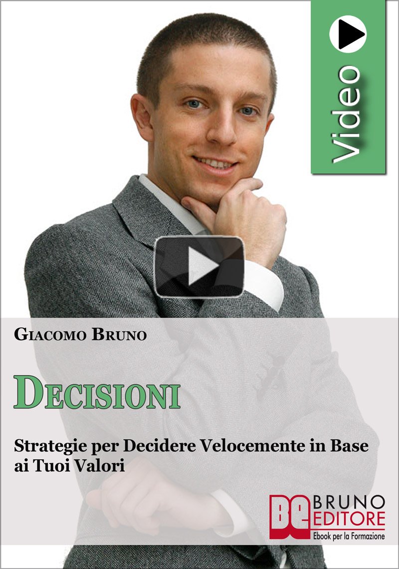 Videocorso Di Decisioni. Prendere Decisioni Veloci E Vincenti In Base Ai Tuoi Valori. Dvd - 4
