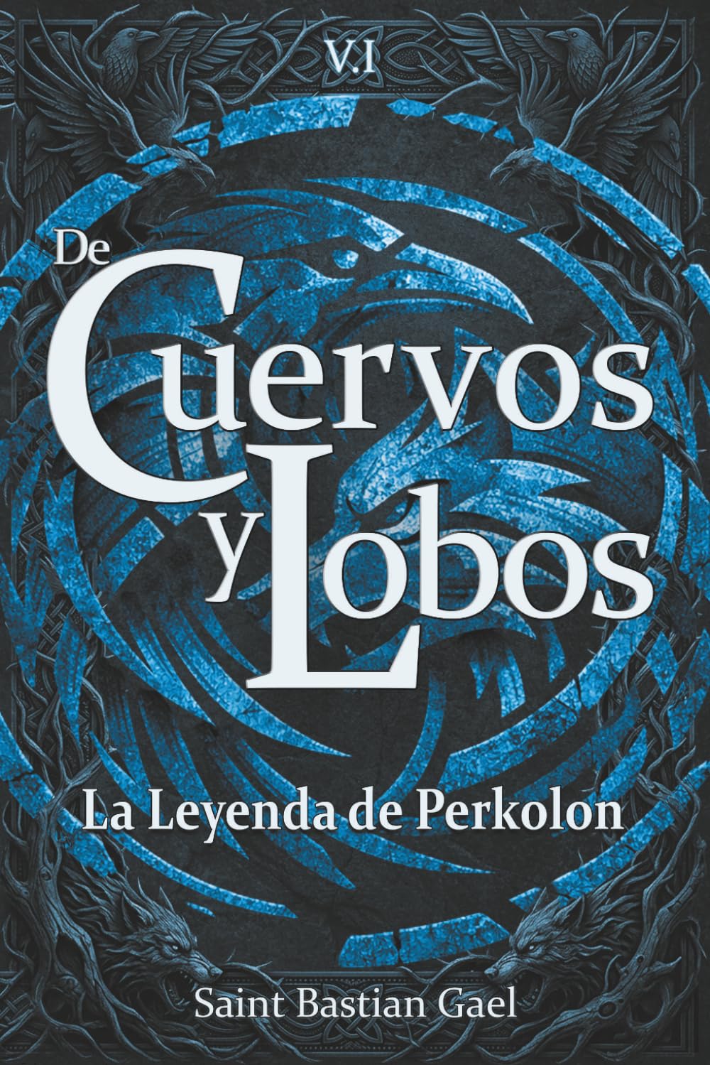De Cuervos y Lobos - La leyenda de Perkolon - T1: Novela épica de aventura y fantasía, magia y misterio, donde descubrir la verdad despierta una oscura fuerza que cambia el destino