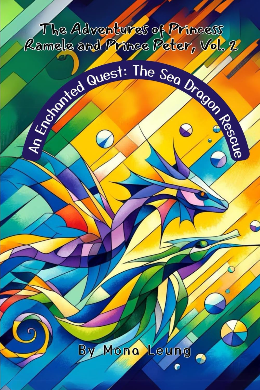 The Adventures and Princess Ramele and Prince Peter, Vol. 2: An Enchanted Quest: The Sea Dragon Rescue (The Adventures of Princess Ramele and Prince Peter)