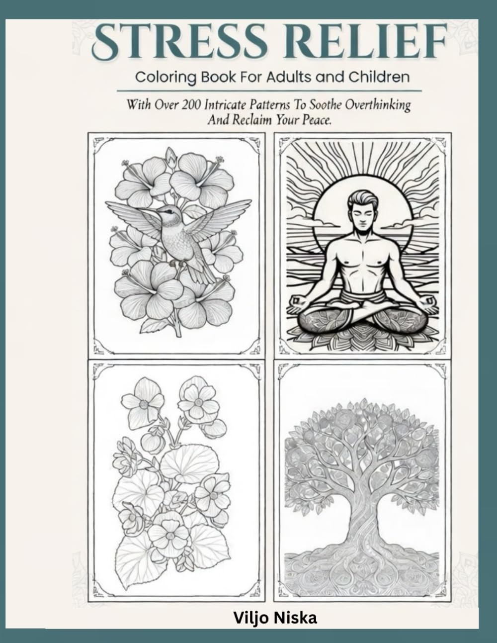 STRESS RELIEF: Coloring Book For Adults and Children With Over 200 Intricate Patterns To Soothe Overthinking And Reclaim Your Peace