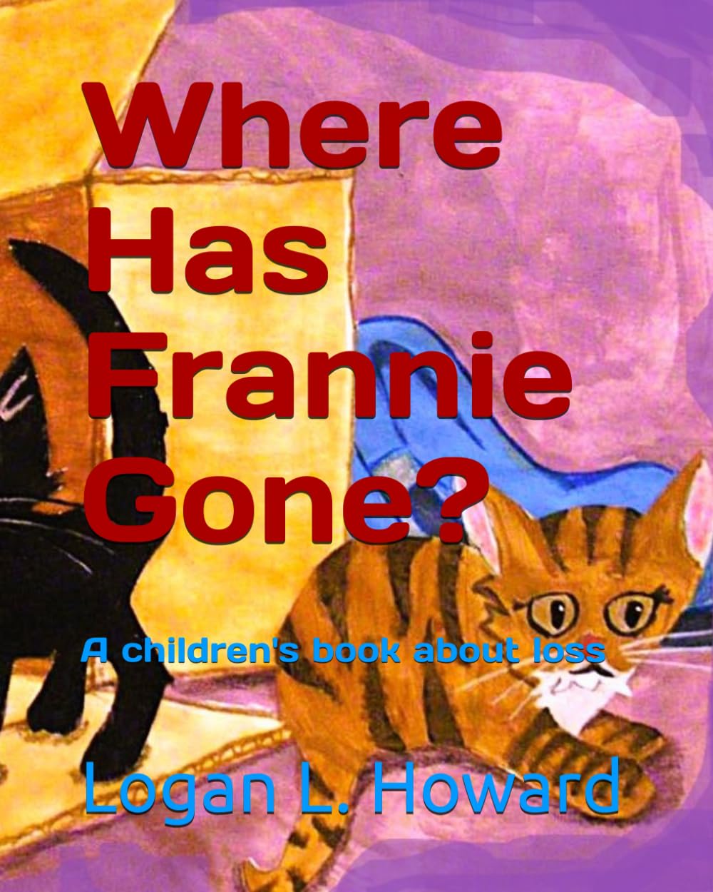 Where Has Frannie Gone?: A children's book about loss