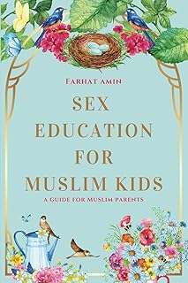Sex Education for Muslim Kids: A Guide for Muslim Parents