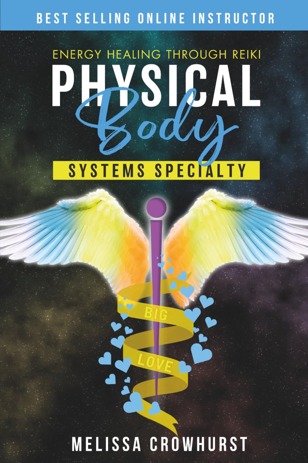 Energy Healing Through Reiki: Physical Body Systems Specialty
