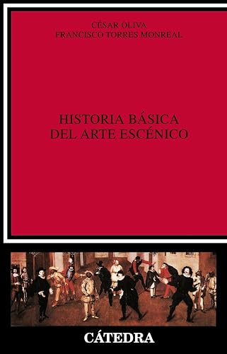 Historia básica del arte escénico (Crítica y estudios literarios)