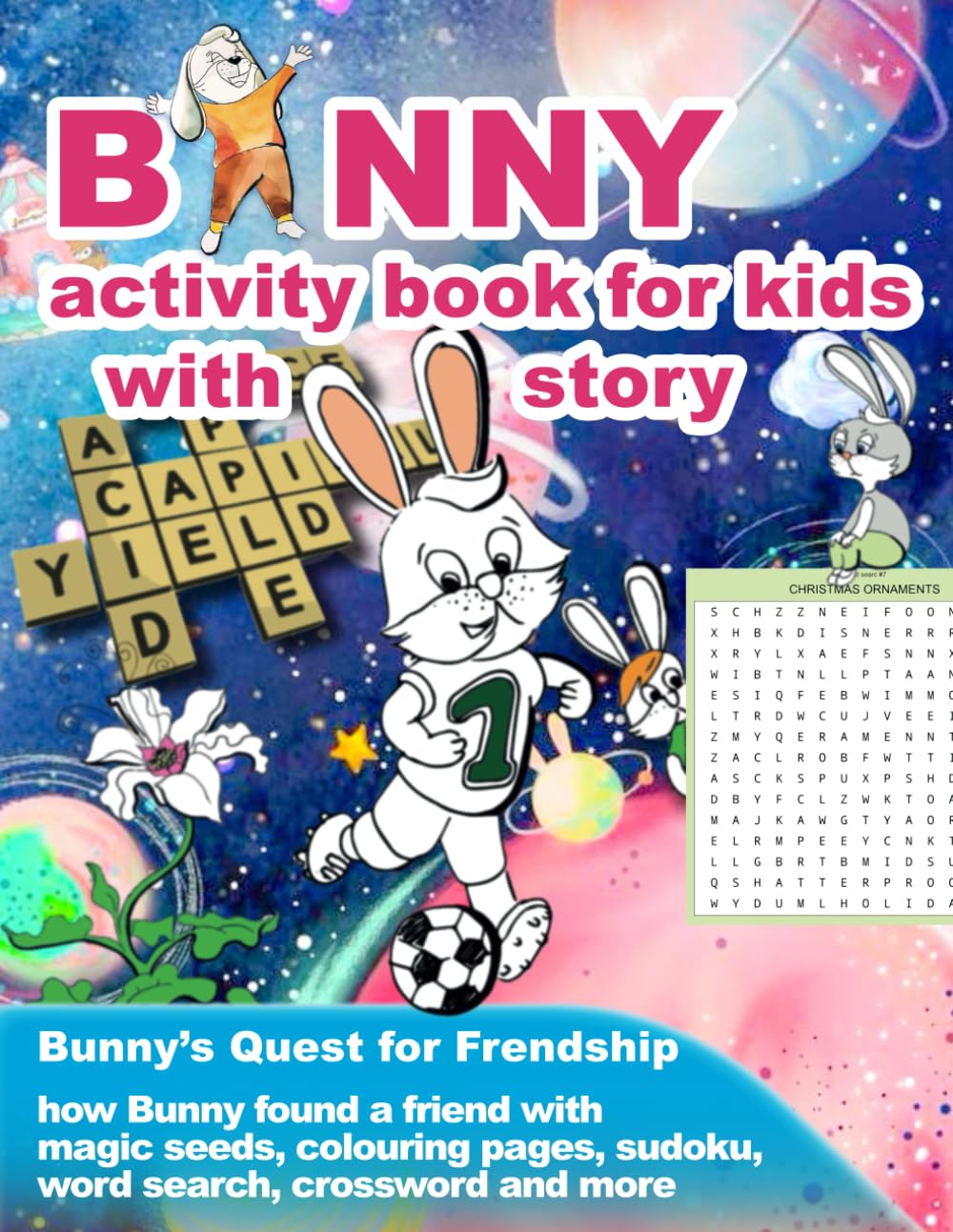 Bunny activity book for kids with story. Bunny’s Quest for Friendship. How Bunny found a friend with magic seeds, colouring pages, sudoku, word ... fun activity book for kids 6,7,8-12 ages.