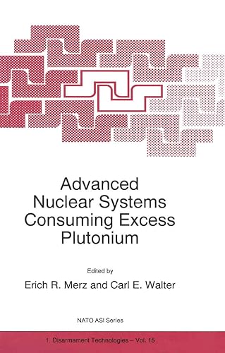 Advanced Nuclear Systems Consuming Excess Plutonium: 15 (NATO Science Partnership Subseries: 1)
