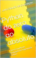 Python do zero ao absoluto : Curso Completo de Linguagem de Programação Python