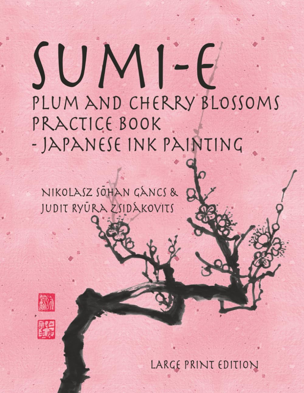 Plum and Cherry Blossoms Practice Book Japanese Ink Painting - Large Print Edition (Sumi-e)