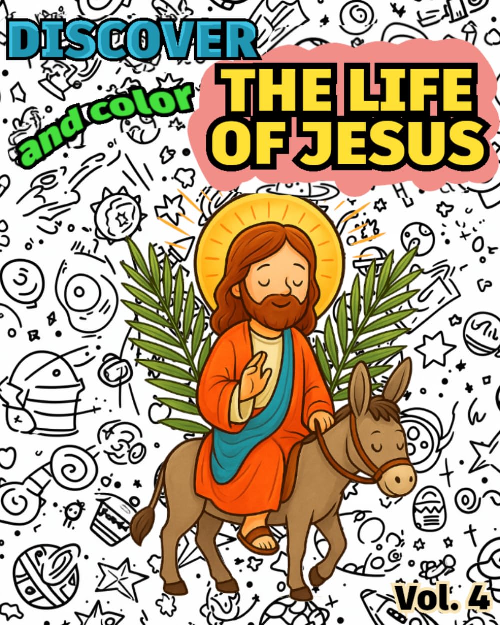 Discover and Color THE LIFE OF JESUS: Catholic Coloring Book for Kids · Bible Stories and Christian Gospel Teachings for Children