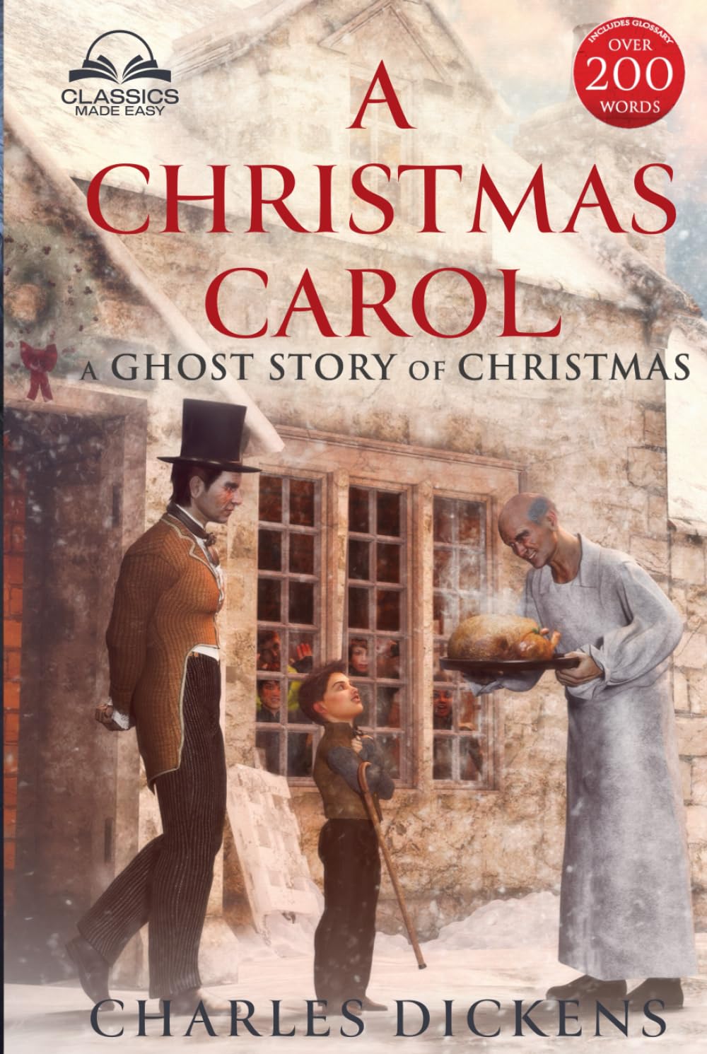 A Christmas Carol (Classics Made Easy): Unabridged, with Glossary, Historic Orientation, and Character Guide