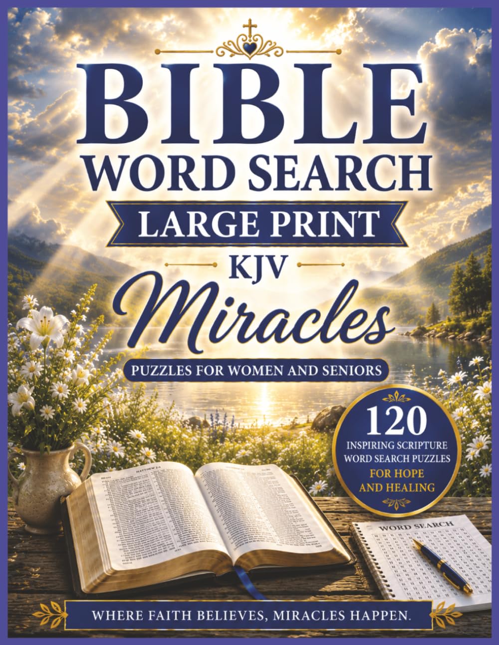 Bible Word Search: Large Print Miracles Edition for Women and Seniors | 120 Inspiring KJV Scripture Puzzles for Hope and Healing