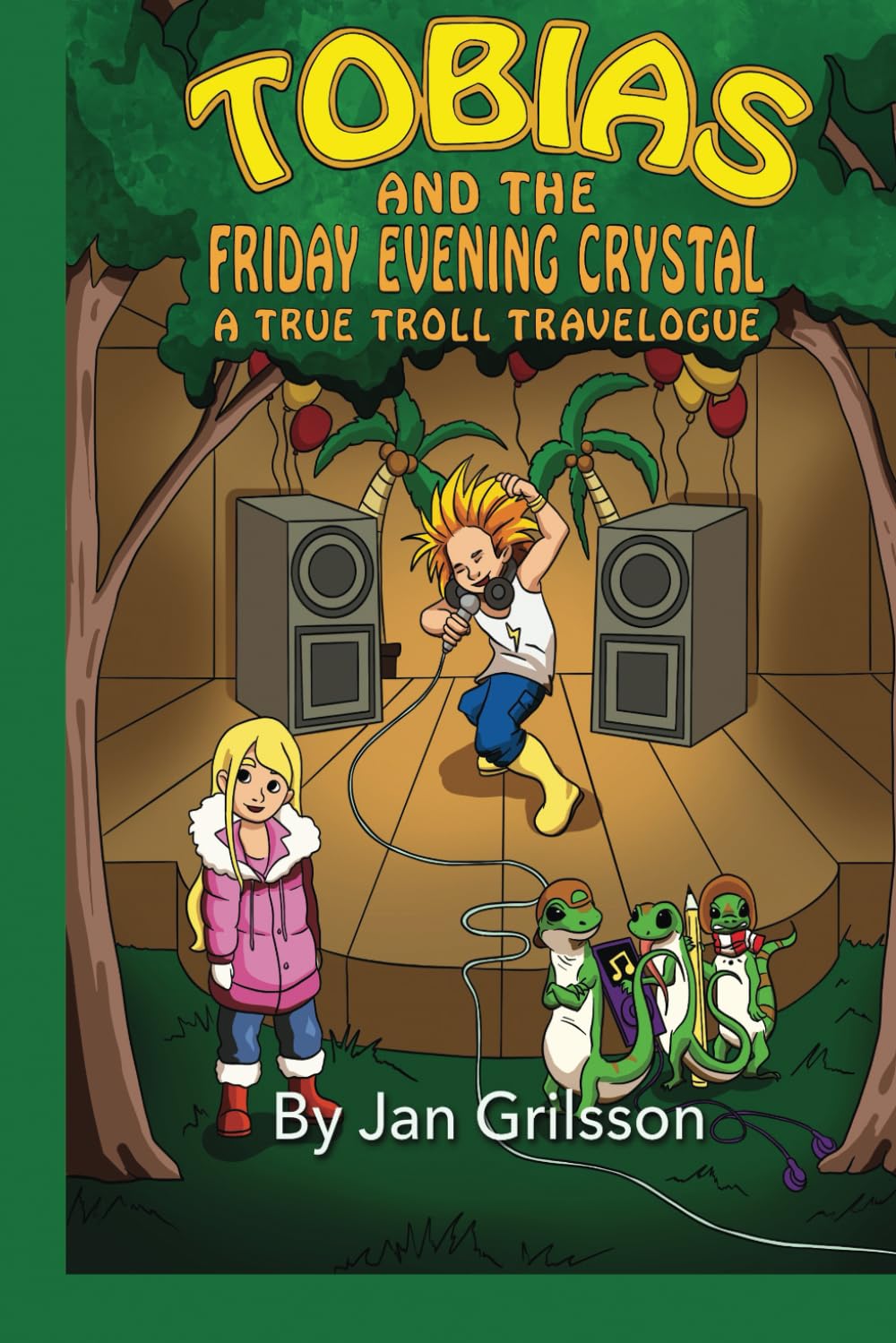 TOBIAS AND THE FRIDAY EVENING CRYSTAL: A TRUE TROLL TRAVELOGUE