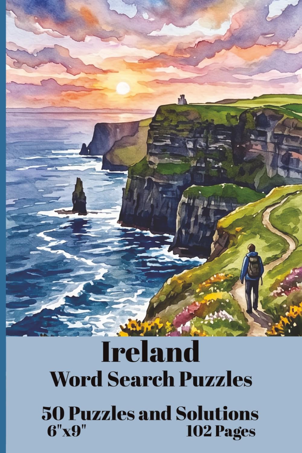 Ireland Word Search Puzzles: 50 Irish-Themed Word Search Puzzles for Travelers and Down Time Activities To Be Enjoyed by Adults, Teens, and Seniors