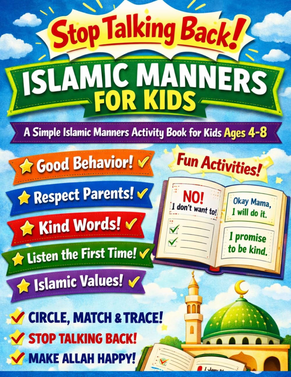 Stop Talking Back! Islamic Manners for Kids: A Simple Islamic Manners Activity Book for Kids Ages 4–8 | Teach Good Behavior, Respect Parents, Kind ... and Islamic Values in a Fun and Easy Way