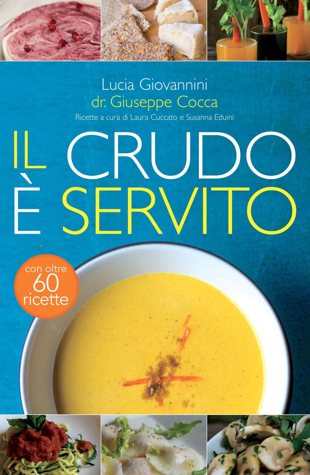 Il Crudo è Servito! I Segreti Del Crudismo Per Vivere Più Sani Senza Rinunciare Al Piacere Del Cibo. Nuova Ediz. - 4