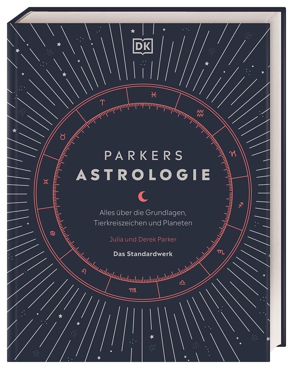 Parkers Astrologie: Grundlagen, Tierkreiszeichen und Planeten Standardwerk
