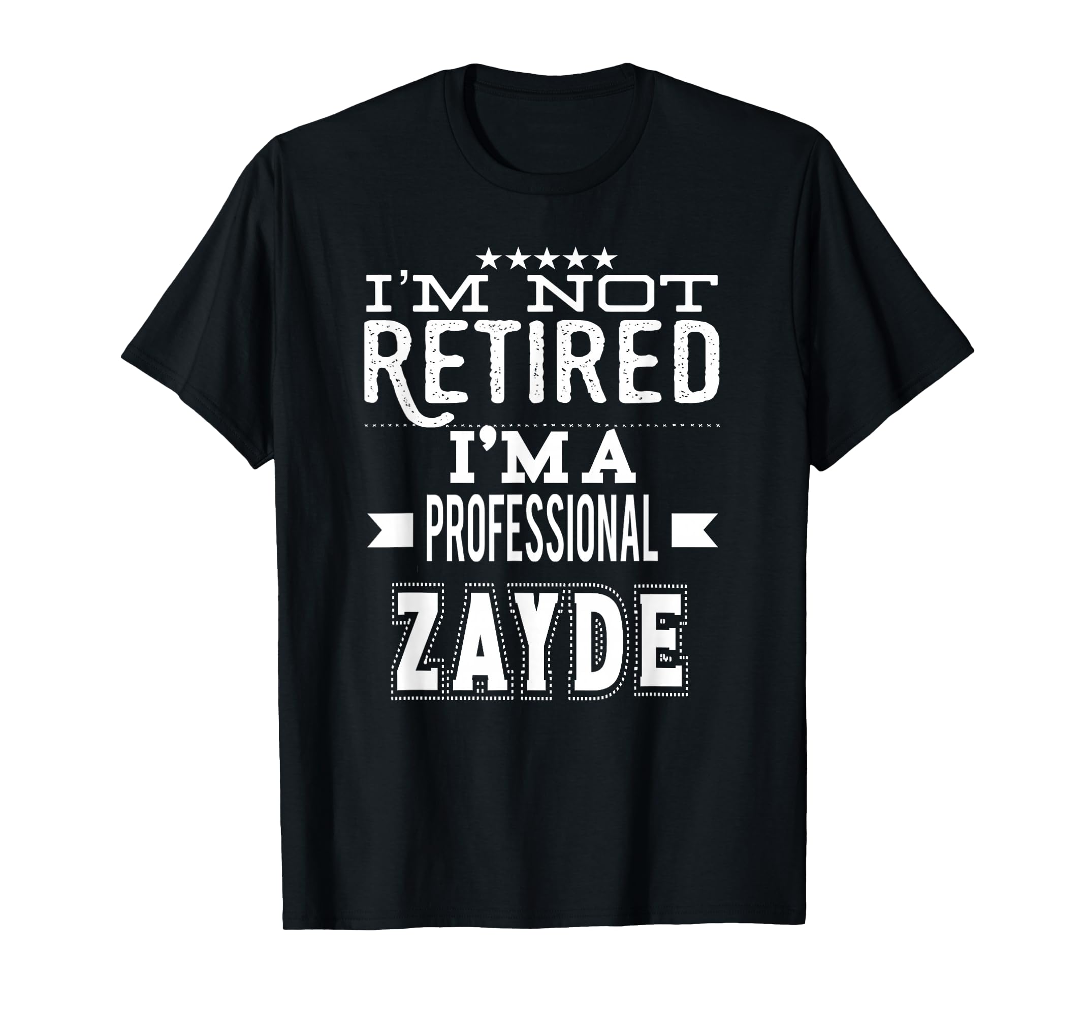 I'm Not Retired I'm A Professional Zayde Jewish Grandpa T-Shirt