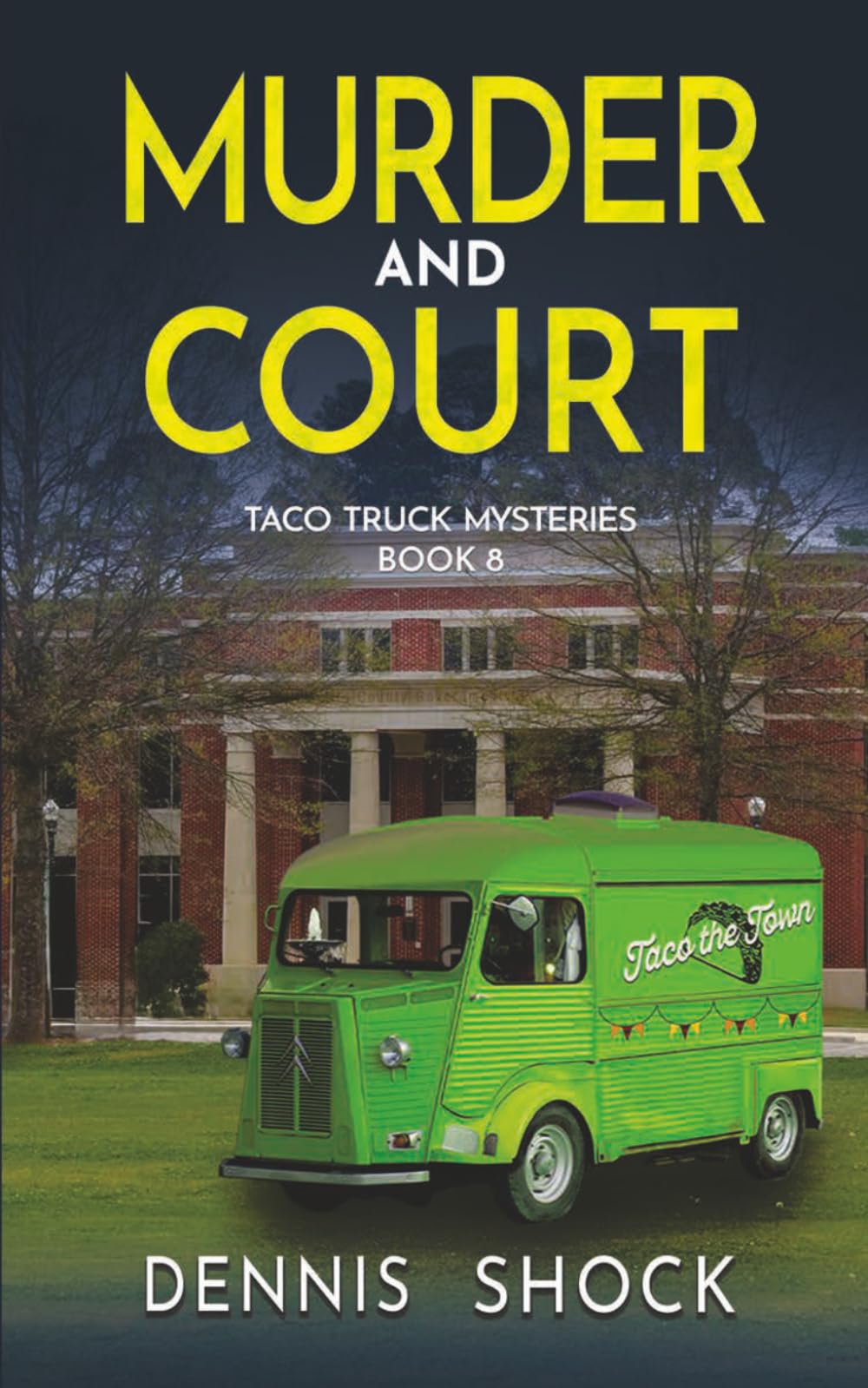 Murder and Court: Taco Truck Mysteries - Book 8