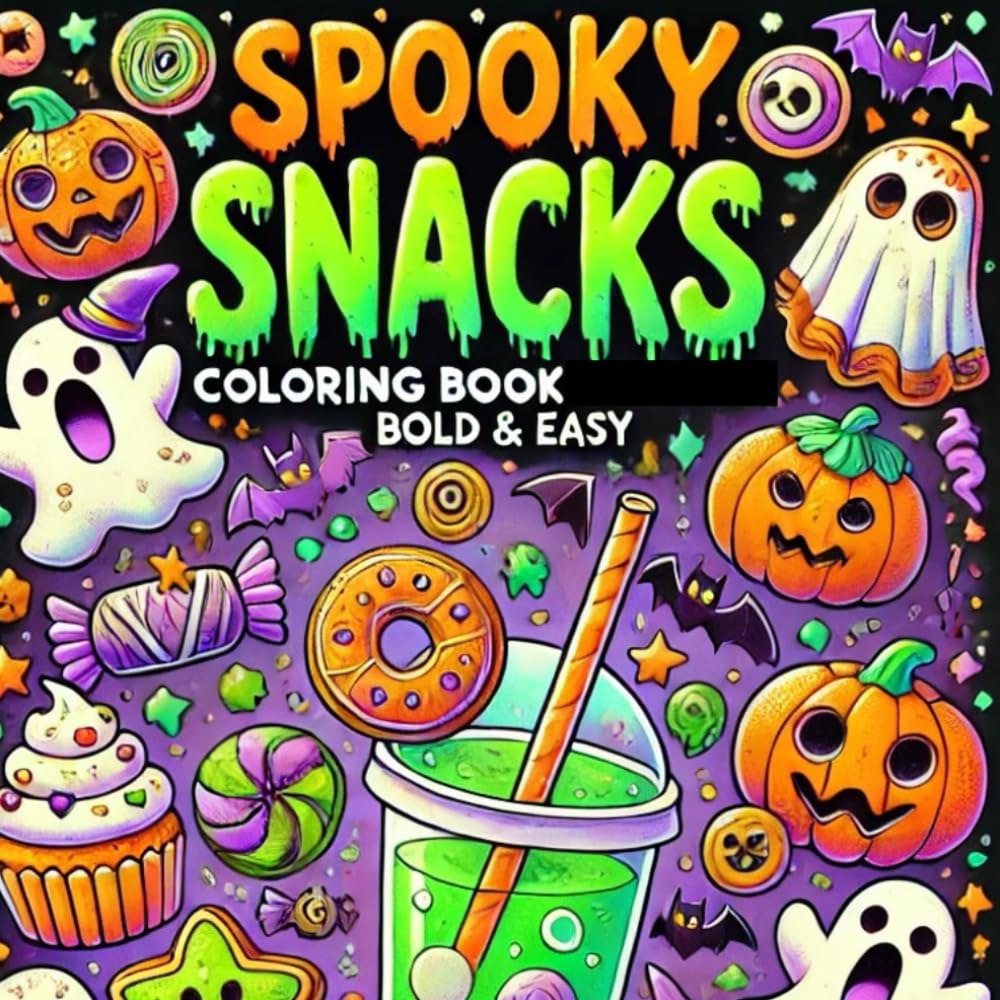 Spooky Snacks Coloring Book Bold & Easy: and Relaxing Fun for Teens and Adults