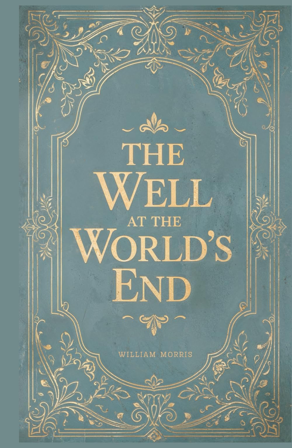 The Well at the World’s End: William Morris' Epic Medieval Fantasy Classic
