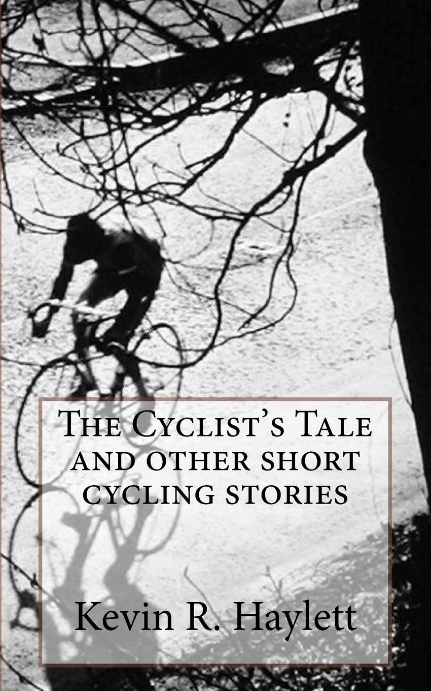 The Cyclist's Tale and other short cycling stories