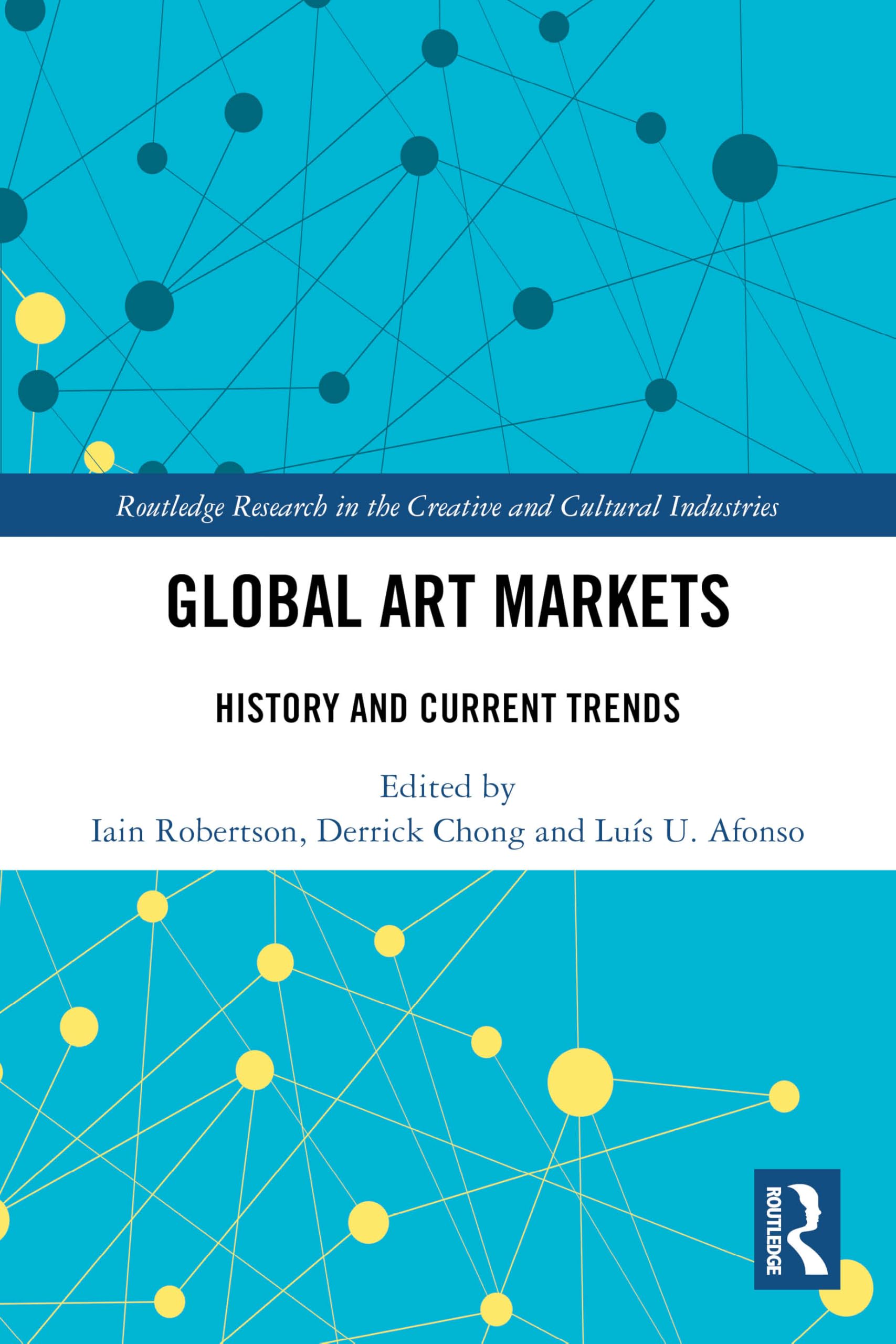 Global Art Markets by Iain Robertson, Derrick Chong, Lus U. ... - 9781032510484