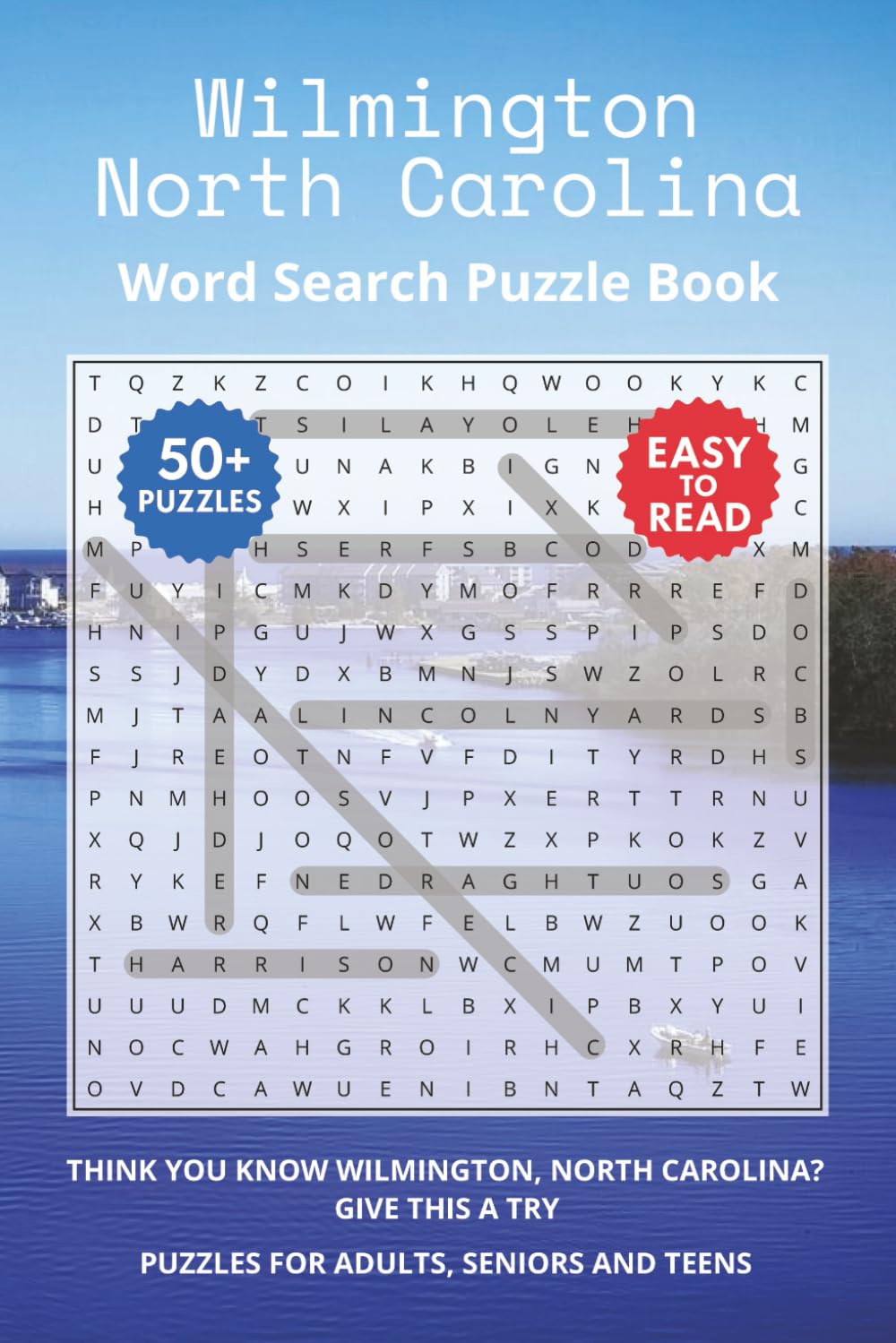 Wilmington North Carolina Word Search Puzzle Book: Think you know Wilmington, North Carolina? Give this a try. Puzzles for Adults, Seniors and Teens.
