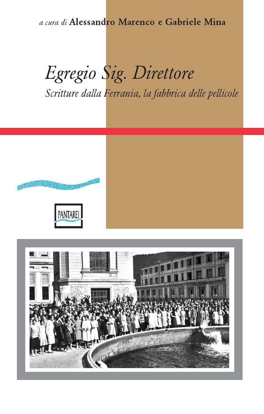 Egregio Sig. Direttore. Scritture Dalla Ferrania, La Fabbrica Delle Pellicole - 4