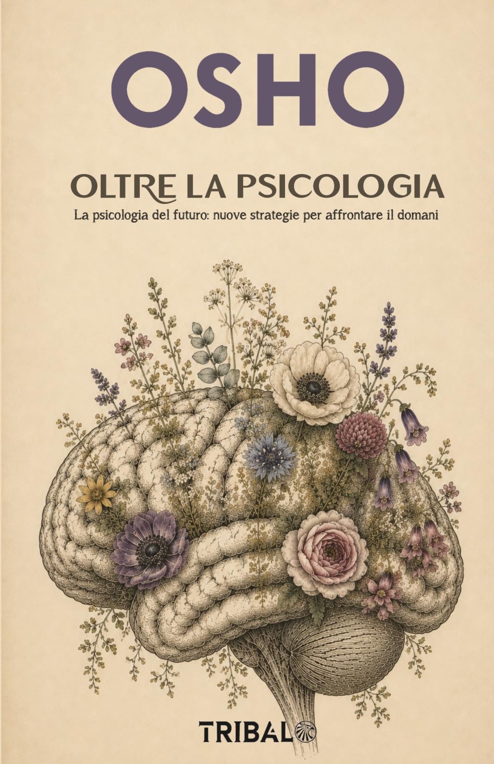 OLTRE LA PSICOLOGIA: La psicologia del futuro: nuove strategie per affrontare il domani