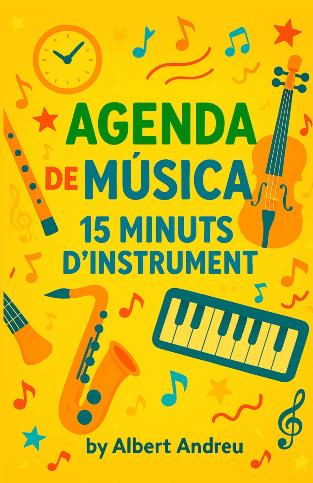 Agenda de Música 15 minuts d’instrument: Planificació setmanal, jocs i reptes per avançar amb el teu instrument (Ediciones Andreu)