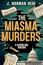 The Miasma Murders: A Capitol Hill Mystery
