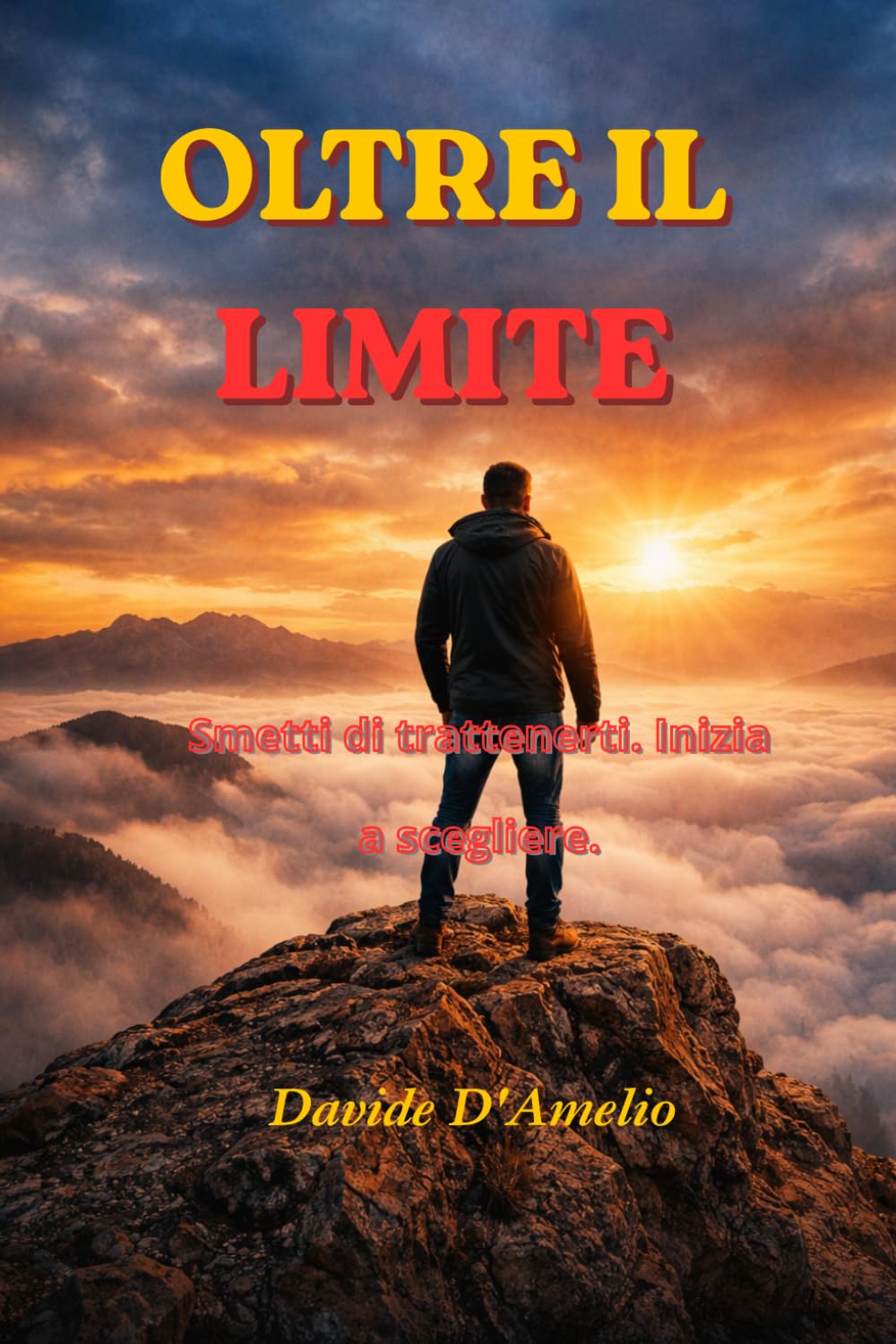 OLTRE IL LIMITE: Smetti di trattenerti. Inizia a scegliere.