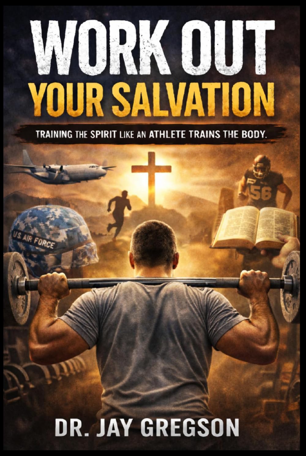 WORKOUT YOUR SALVATION: TRAINING THE SPIRIT LIKE AN ATHLETE TRAINS THE BODY      Hardcover – March 24, 2026