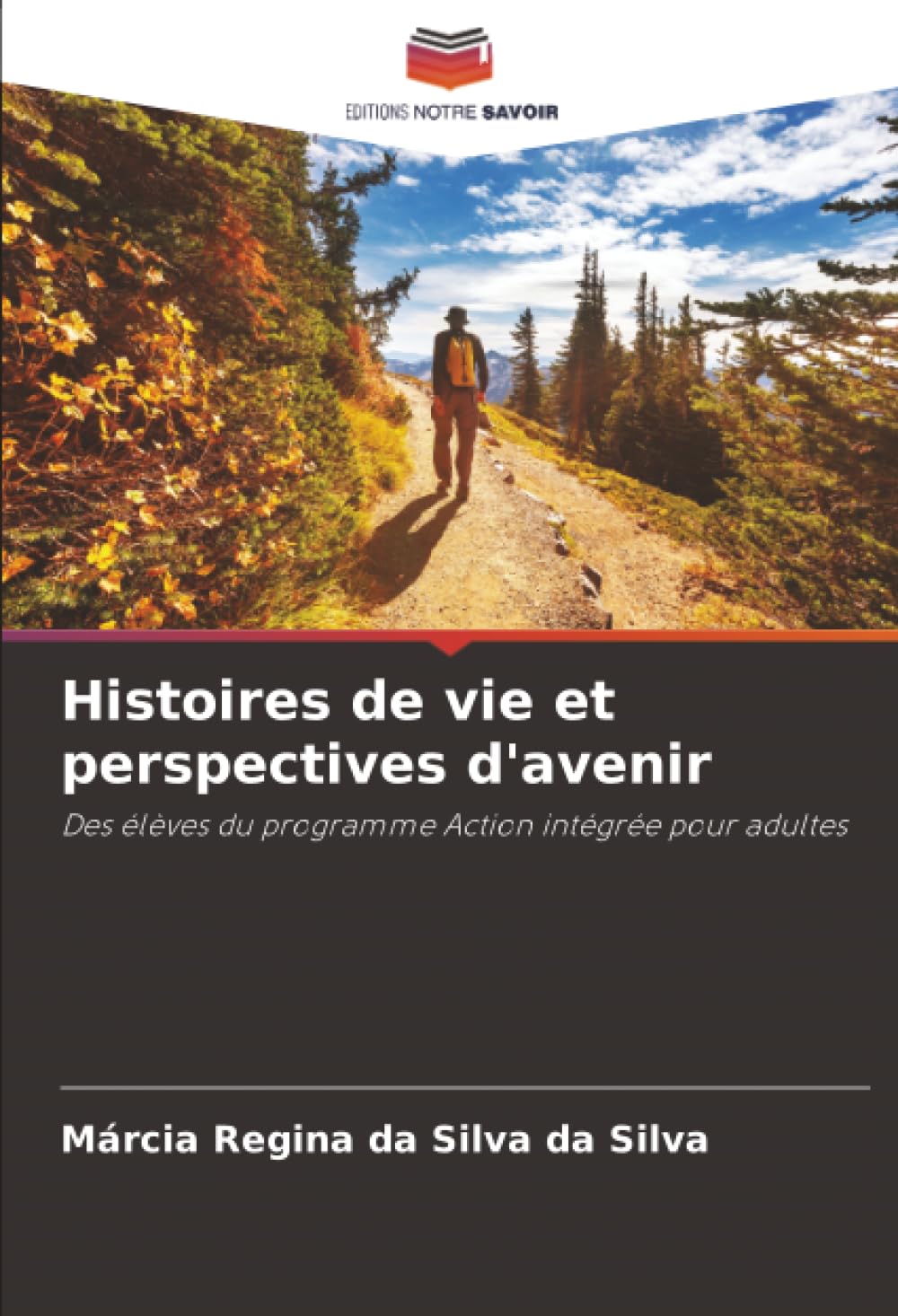 Histoires de vie et perspectives d'avenir: Des élèves du programme Action intégrée pour adultes