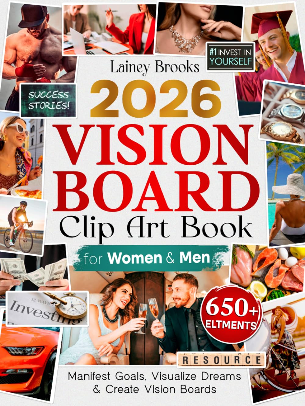 Vision Board Clip Art Book: 650+ Images, Quotes, Words & Affirmations to Manifest Goals, Visualize Dreams & Create Vision Boards for Women & Men (Dream Board Supplies)