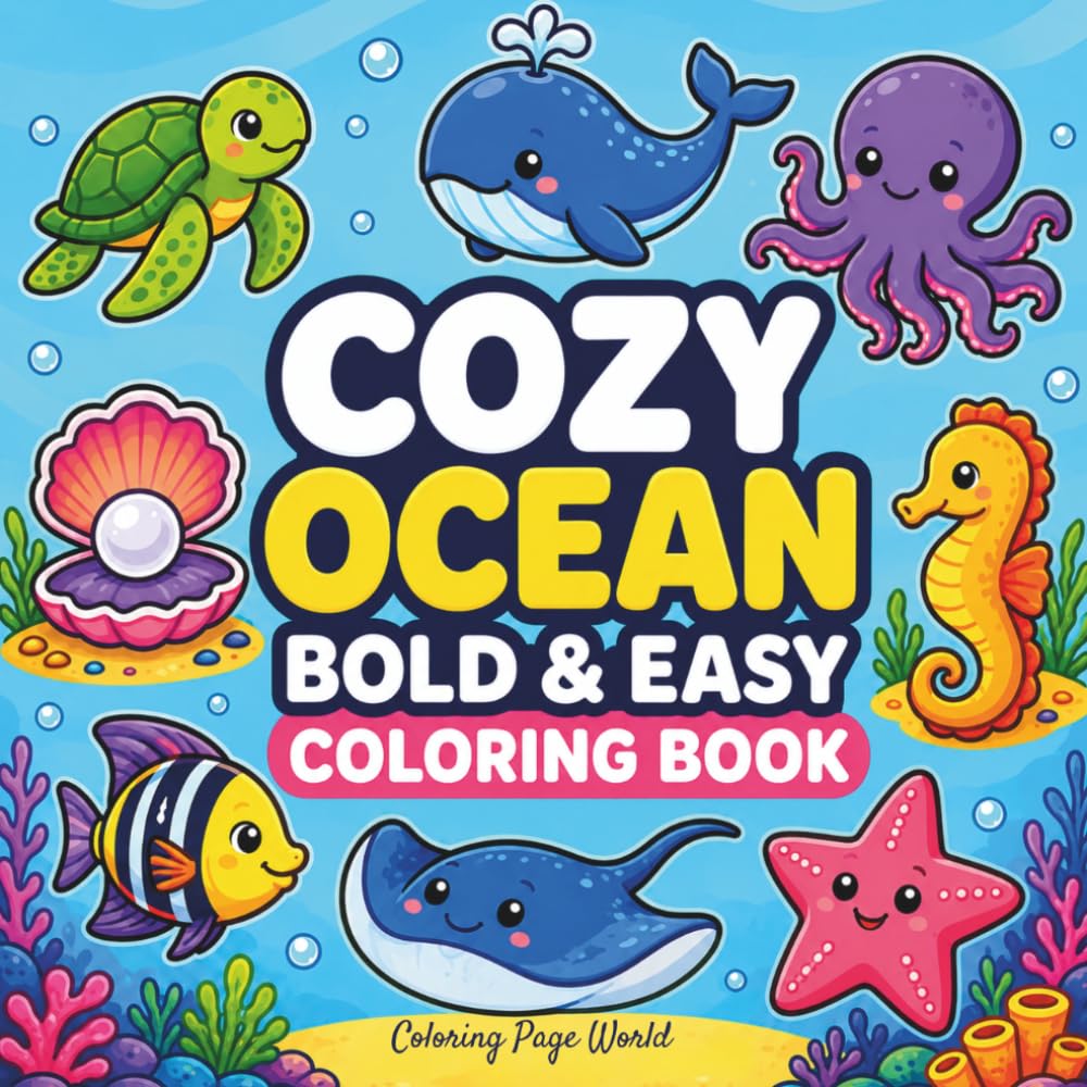 Cozy Ocean Bold and Easy Coloring Book: Easy Ocean Coloring Pages for Kids, Adults, and Beginners (Bold & Easy Coloring Books Series)