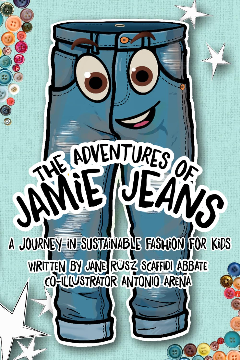 The Adventures of Jamie Jeans - A journey in sustainable fashion for kids: A Fun and Engaging Story to Teach Kids About Sustainable Fashion and Caring for the Planet