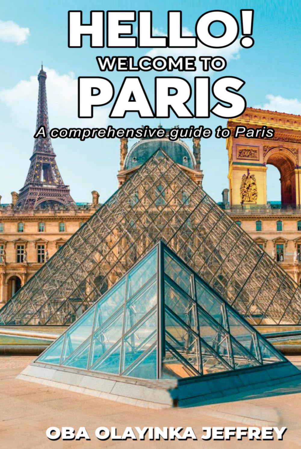 HELLO! WELCOME TO PARIS - A comprehensive guide to Paris